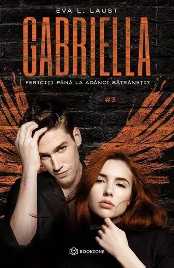 Coperta cărții Gabriella (vol. 3): Fericiti pana la adanci batraneti?