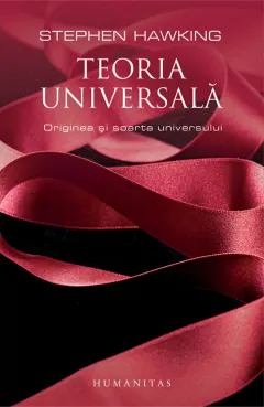 Coperta cărții Teoria universala. Originea si soarta universului