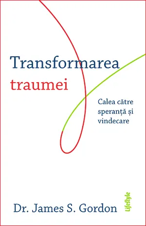 Coperta cărții Transformarea traumei. Calea către speranță și vindecare
