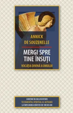 Coperta cărții Mergi spre tine insuti. Vocatia Divina a Omului