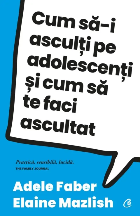 Coperta cărții Cum să-i asculți pe adolescenți și cum să te faci ascultat