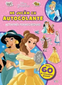 Coperta cărții Disney Printese. Ne jucam cu autocolante. Activitati fermecatoare