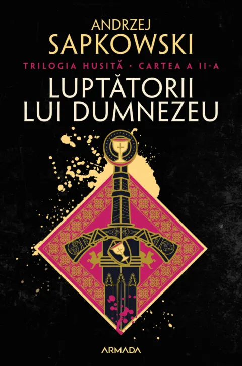 Coperta cărții Luptătorii lui Dumnezeu (Trilogia Husită, partea a II-a)