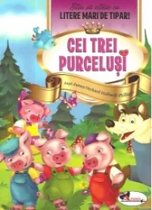 Coperta cărții Cei trei purcelusi - Stiu sa citesc cu litere mari de tipar!