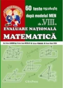 Coperta cărții Evaluare Nationala - Matematica clasa a VIII-a. 60 teste rezolvate dupa modelul MEN