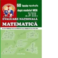 Coperta cărții Evaluare Nationala - Matematica clasa a VIII-a. 60 teste rezolvate dupa modelul MEN