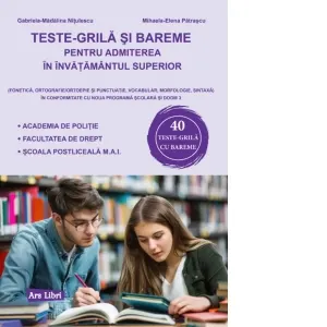Coperta cărții Teste-grila si bareme pentru admiterea in invatamantul superior (fonetica, ortografie/ortoepie si punctuatie, vocabular, morfologie, sintaxa) in conformitate cu noua programa scolara si DOOM 3