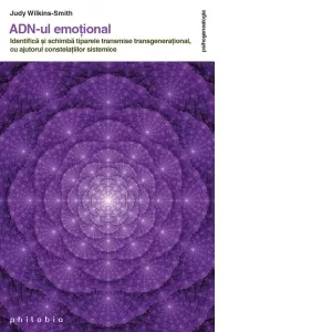 Coperta cărții ADN-ul emotional. Identifica si schimba tiparele transmise transgenerational, cu ajutorul constelatiilor sistemice