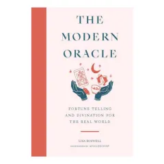 Coperta cărții The modern oracle: fortune telling and divination for the real world