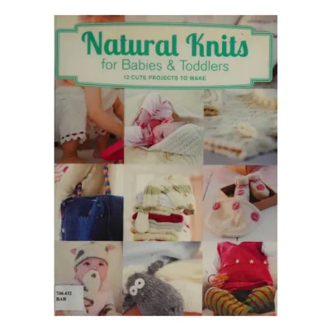Coperta cărții Natural knits for babies & toddlers: 12 cute projects to make