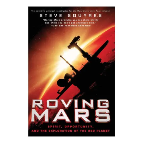 Coperta cărții Roving Mars: spirit, opportunity, and the exploration of the red planet