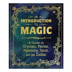 Coperta cărții An introduction to magic: a guide to crystals, fairies, palmistry, tarot, and the zodiac