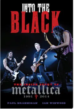 Coperta cărții Into the black: the inside story of Metallica, 1991-2014