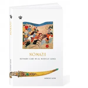 Coperta cărții Nomazii. Hoinarii care ne-au modelat lumea