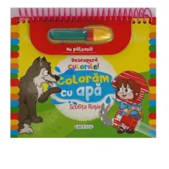 Coperta cărții Descopera culorile! Coloram cu apa. Scufita rosie