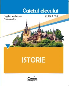 Coperta cărții Istorie. Caietul elevului pentru clasa a IV-a