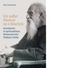 Coperta cărții Un suflet frumos ca o biserica. Introducere in spiritualitatea Monseniorului Vladimir Ghika