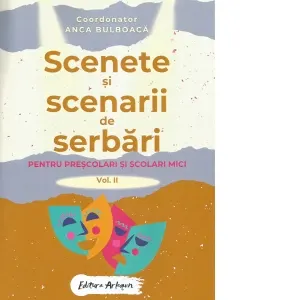Coperta cărții Scenete si scenarii de serbari pentru prescolari si scolari mici. Volumul II
