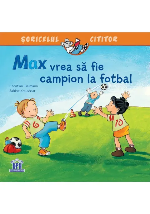 Coperta cărții Max vrea să fie campion la fotbal