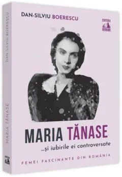 Coperta cărții Maria Tănase și iubirile ei controversate