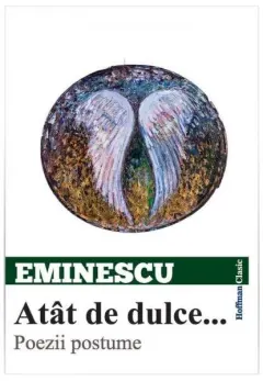 Coperta cărții Atât de dulce... Poezii postume
