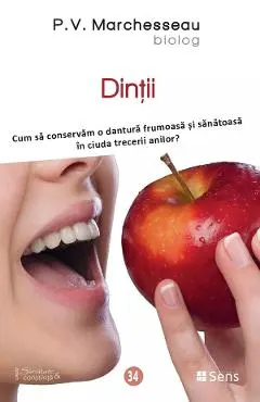 Coperta cărții Dintii. Cum sa conservam o dantura frumoasa si sanatoasa