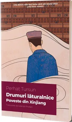 Coperta cărții Drumuri lăturalnice. Poveste din Xinjiang