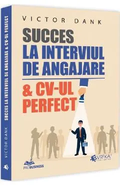 Coperta cărții Succes la interviul de angajare si CV-ul perfect