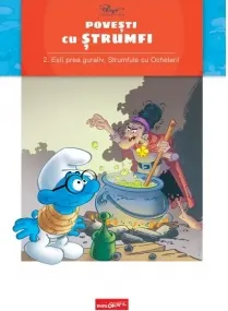 Coperta cărții Povesti cu strumfi Vol.2: Esti prea guraliv, Strumfule cu Ochelari! - Alain Jost, Thierry Culliford