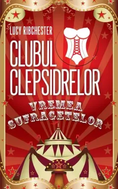 Coperta cărții Clubul clepsidrelor. Vremea sufragetelor
