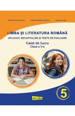 Coperta cărții Limba si literatura romana - Clasa 5 - Caiet de lucru - Mihaela-Elena Patrascu, Gabriela-Madalina Nitulescu, Virginia Rentea