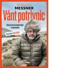 Coperta cărții Vant potrivnic. Despre cum sa cresti in lupta cu obstacolele