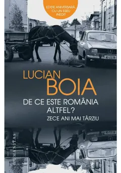 Coperta cărții De ce este România altfel? Zece ani mai târziu