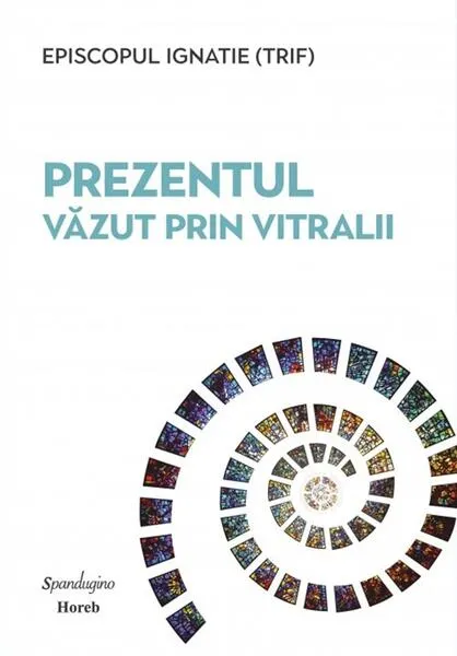Coperta cărții Prezentul văzut prin vitralii