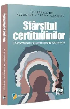 Coperta cărții Sfarsitul certitudinilor - Titi Paraschiv, Ruxandra Victoria Paraschiv