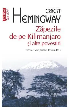 Coperta cărții Zapezile de pe Kilimanjaro si alte povestiri