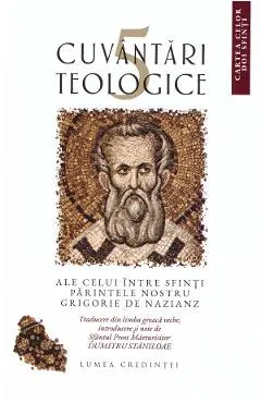 Coperta cărții 5 cuvantari teologice ale celui intre sfinti parintele nostru Grigorie de Nazianz - Sfantul Grigorie de Nazianz (Teologul)