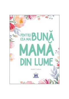 Coperta cărții Pentru cea mai buna mama din lume