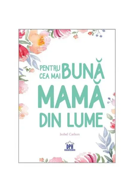 Coperta cărții Pentru cea mai buna mama din lume