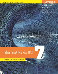 Coperta cărții Informatica si TIC. Manual in limba maghiara. Clasa a VII-a