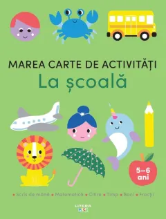 Coperta cărții Marea carte de activități. La școală (5-6 ani)
