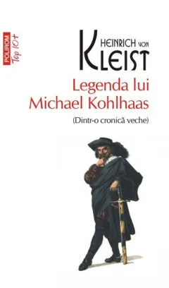 Coperta cărții Legenda lui Michael Kohlhaas (Dintr-o cronică veche) (Top 10+)
