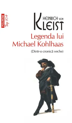 Coperta cărții Legenda lui Michael Kohlhaas (Dintr-o cronică veche) (Top 10+)