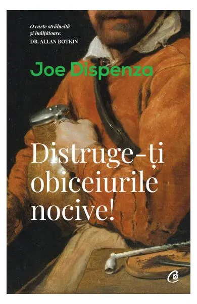 Coperta cărții Distruge-ți obiceiurile nocive!