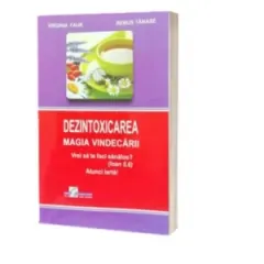 Coperta cărții Dezintoxicarea. Magia vindecarii. Vrei sa te faci sanatos?