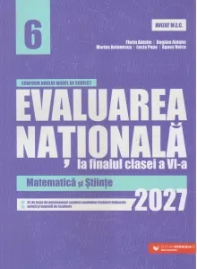 Coperta cărții Evaluarea Nationala la finalul clasei a VI-a - 2027. Matematica si Stiinte