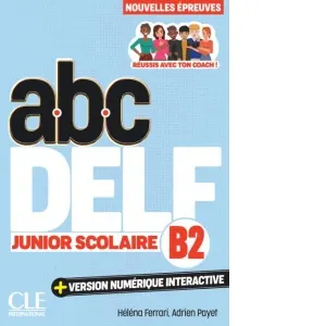 Coperta cărții ABC DELF. Junior Scolaire B2. Nouvelles epreuves. 3e edition