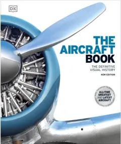 Coperta cărții The Aircraft Book (DK Definitive Visual History Series)