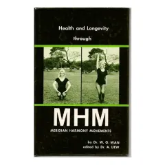 Coperta cărții Health and Longevity through MHM (Meridian Harmony Movements)
