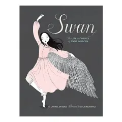 Coperta cărții Swan, Laurel Snyder, Julie Morstad